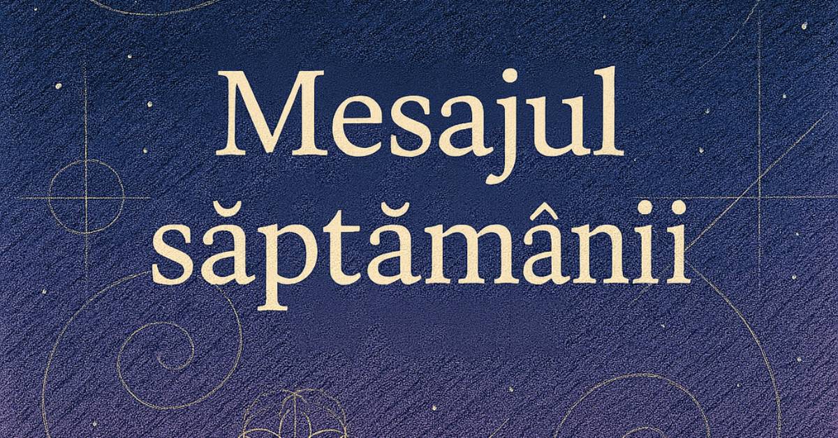 Mesajul saptamanii 2